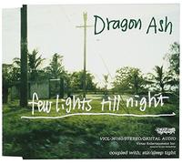 Dragon Ash - Few Loghts Till Night