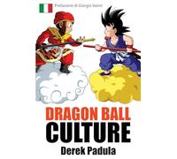 Dragon Ball Culture Volume 1: Origini