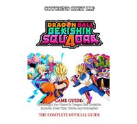DRAGON BALL GEKISHIN SQUADRA GAME GUIDE: Becoming A Pro Player In Dragon Ball Gekishin Squadra (Best Tips, Tricks, and Strategies)