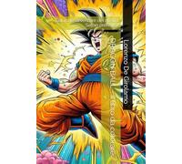 DRAGON BALL - il libro da colorare: Colora le avventure del nostro Sayan preferito!