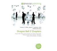Dragon Ball Z Chapters: Dragon Ball, Manga, Akira Toriyama, Son Goku (Dragon Ball), Weekly Sh¿nen Jump, Shueisha, Tank¿bon, Anime, Toei Animation, Viz Media