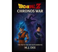 Dragon Ball Z: Chronos War: The Past is the New Battleground