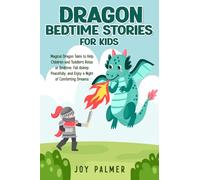 Dragon Bedtime Stories for Kids: Magical Dragon Tales to Help Children and Toddlers Relax at Bedtime, Fall Asleep Peacefully, and Enjoy a Night of ... (Enchanted Bedtime Stories for Children)