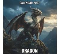 Dragon Calendar 2027: 12 Months of Mythical Creatures, Ancient Legends, and Epic Fantasy Art