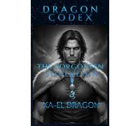 DRAGON CODEX - THE FORGOTTEN SOVEREIGN: 1 (Dragon Codex Saga™)