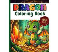 Dragon Coloring Book: 78 Big and Simple Baby Dragons for Toddlers, ADHD-Friendly Designs with Bold Lines to Improve Focus and Relaxation, Ages 4-8. (Little Artist's Magic World)