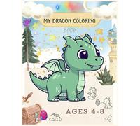 Dragon Coloring Book: Ages 4-8: Calming and Fun Coloring Book for Kids 4-8 with Big 8.5×11 Pages and Simple Bold-Line Dragon Designs