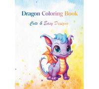 Dragon Coloring Book: Cute & Easy Designs