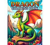 Dragon Coloring Book for Adults and Kids: 50 Hand-Drawn Designs of Fierce & Magical Fantasy Dragons for Stress Relief and Relaxation: Unleash ... - A Mythical Journey for Fantasy Lovers