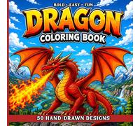 Dragon Coloring Book for Boys: 50 Hand-Drawn Bold and Easy Dragon Designs for Kids Ages 4-8: Fun Fantasy Coloring Pages with Fire-Breathing Dragons, ... Magical Creatures | 8.5 x 8.5 Coloring Book