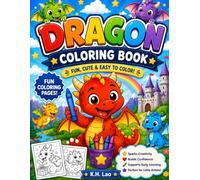 Dragon Coloring Book for Kids Ages 3-6: Cute Dragons Coloring Pages: A Fun Fantasy Coloring Activity Book with Easy, Bold & Simple Illustrations for Toddlers and Preschoolers