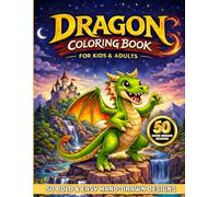 Dragon Coloring Book for Kids and Adults: 50 Hand-Drawn Bold & Easy Fantasy Dragons for Boys, Girls and All Ages: Cute, Majestic & Fire-Breathing ... Pages | Single-Sided Designs for Creative Fun