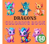Dragon Coloring Book for Kids and Adults, Bold and white designs, fun and relaxing activity, perfect gift for all ages: Cute baby dragons design to ... (Epic Adventure | A 4-Book Coloring Quest)