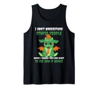 Dragón divertido con texto en inglés "I Don't Understand Stupid People" Camiseta sin Mangas