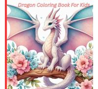 Dragon Doodles: Easy and Fun Creatures for Kids: Fun and Friendly Dragon Coloring for Kids Ages 3-7