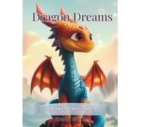Dragon Dreams: Magical Dragons Coloring Book for Kids Ages 4-8 (Dreams Coloring Book Collection)