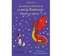 Dragón en apuros: 2 (Las mágicas aventuras de la bruja Pamplinas)