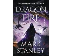 Dragon Fire (Volume 5 of the Vellhor Saga): A Fantasy Realms Novel