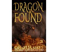 Dragon Found - A Fantasy Romantic Suspense Novella (The Saga of Flames and Frost)
