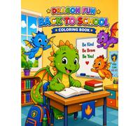 Dragon Fun Back to School Coloring Book: Cute School Adventures for Preschool, Kindergarten & Elementary Kids | Fun Dragons Learning Math, Reading, ... Coloring Book for Boys & Girls Ages 4-8