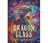 Dragon Glass Adult Coloring Book: A Stained Glass Dragon Mosaic Coloring Book for Relaxation and Creative Coloring