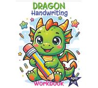 Dragon Handwriting Workbook Kids Ages 4-8: Practice Tracing Letters Numbers Preschool Kindergarten Alphabet Penmanship Fine Motor Skills Writing Learn Activity Sheets Early Education