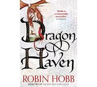 Dragon Haven: The Sunday Times bestselling author's gripping fantasy action adventure novel: Book 2 (The Rain Wild Chronicles)