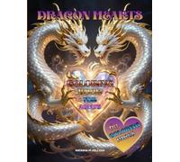 DRAGON HEARTS COLORING BOOK: A Mythical Fantasy Coloring Book, 60 Magical Dragon Coloring Pages for Adults and Teens