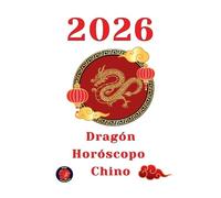 Dragón Horóscopo 2026