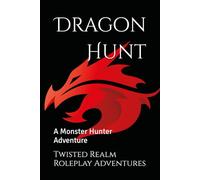 Dragon Hunt: A Monster Hunter Adventure (Twisted Realm Monster Hunter)