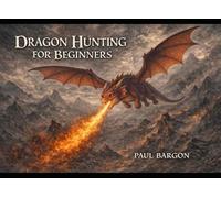 Dragon Hunting: A Beginner's Guide