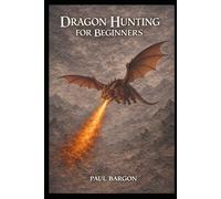 Dragon Hunting: A Beginner's Guide