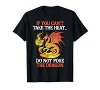 Dragon If You Cant Take Heat Criatura mítica Mujeres Hombres Niños Camiseta