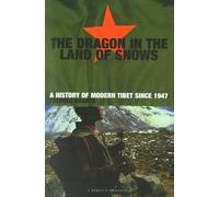 Dragon In The Land Of Snows: The History of Modern Tibet since 1947 (A Pimlico original) [Idioma Inglés]