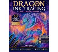 Dragon Ink Tracing Coloring Book: 50 Legendary Dragon Designs on Vibrant Fantasy Backgrounds for Mindful Tracing, Creative Relaxation and Stress Relief