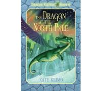 Dragon Keepers #6: The Dragon at the North Pole