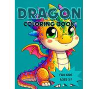 Dragon, Kids Coloring Book: Coloring book for kids age 2-7