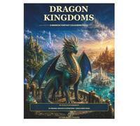 Dragon Kingdoms: A Magical Fantasy Colouring Book