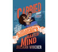 Dragon & Knight: Carried Away by my Fake Baby Daddy Billionaire Mastermind (Super Serum Billionaires)