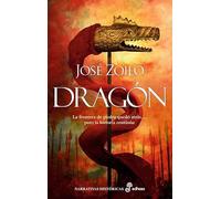 Dragón: La frontera de piedra quedó atrás..., pero la historia continúa (Narrativas Históricas)