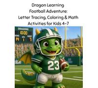 Dragon Learning Football Adventure: Letter Tracing, Coloring & Math Activities for Kids 4-7: Letter Tracing, Coloring, Counting & Early Math - 50 Preschool & Kindergarten Learning Activities