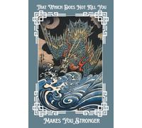 Dragon Lined Notebook: That Which Does Not Kill You Makes You Stronger Journal