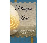 Dragon Lore: Not All Dragons Hoard Gold