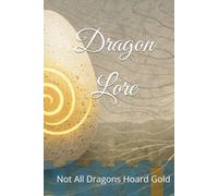 Dragon Lore: Not All Dragons Hoard Gold