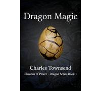 Dragon Magic: The Coming of Age of a Dragon Master: 4 (Illusions of Power)