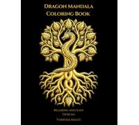 Dragon Mandala Coloring Book: Bold & Easy Designs for Stress Relief: Relaxing Fantasy Dragons for Adults and Teens