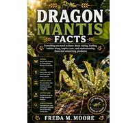 DRAGON MANTIS FACTS: Everything you need to know about raising, feeding, habitat setup, captive care, and understanding these leaf-mimicking predators