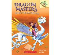 Dragon Masters 2. Saving The Sun Dragon: A Branches Book (Dragon Masters #2): Volume 2