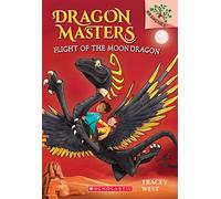 Dragon Masters: Flight of the Moon Dragon: 6