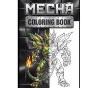 DRAGON MECHA Coloring Book: Ultra Detailed Mechanical Dragons with Intricate Armor Plating, Exposed Gears, and Complex Linework for Adults & Teens (MECHA Robots Coloring Book)
